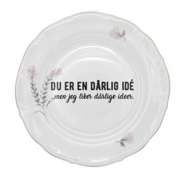 Du er en dårlig idè ...men jeg liker dårlige ideer.