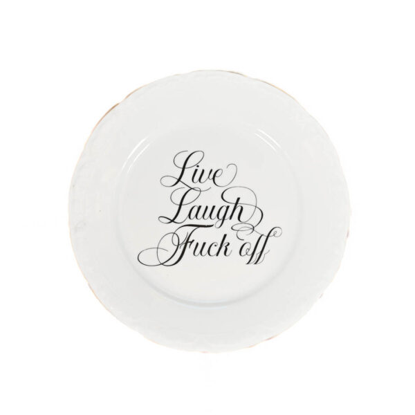 Live, Laught, Fuck off